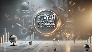 Kecerdasan Buatan dalam Dunia Pendidikan