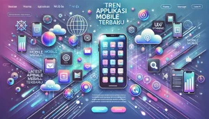 Tren Aplikasi Mobile Terbaru