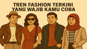 Tren Fashion Terkini yang Wajib Kamu Coba