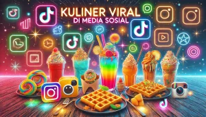 Kuliner Viral di Media Sosial