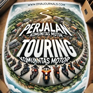 Perjalanan Touring Komunitas Motor